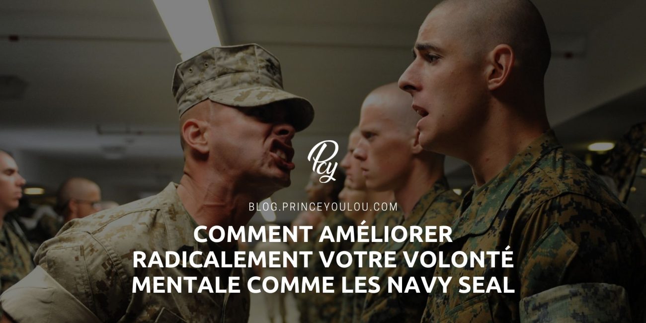 Comment améliorer radicalement votre volonté mentale comme les Navy SEAL