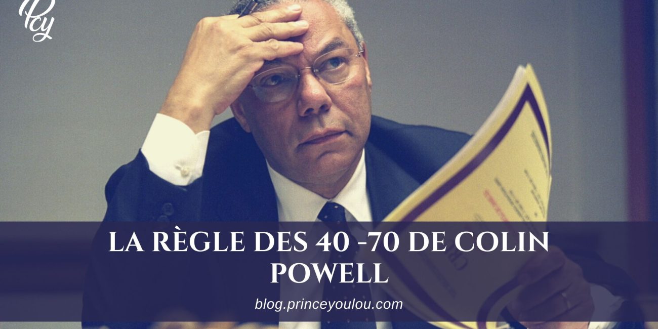 La règle des 40 -70 de Colin Powell