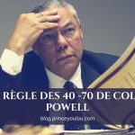 La règle des 40 -70 de Colin Powell