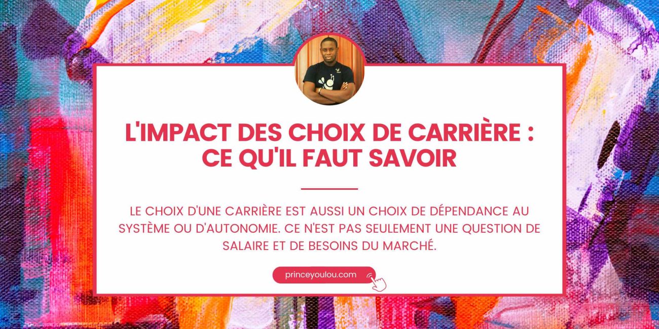 L'impact des choix de carrière Ce qu'il faut savoir