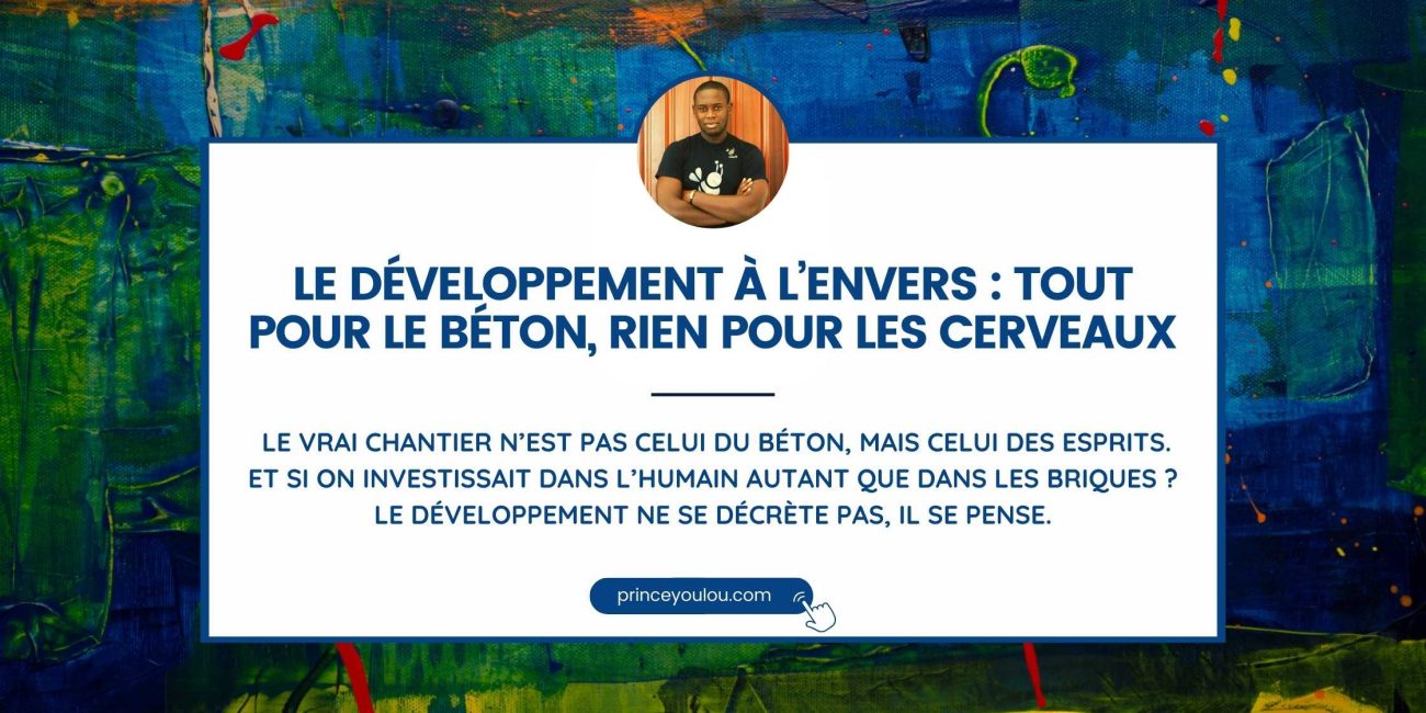 Le développement à l’envers tout pour le béton, rien pour les cerveaux
