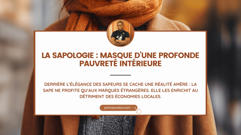 La sapologie masque d’une profonde pauvreté intérieure